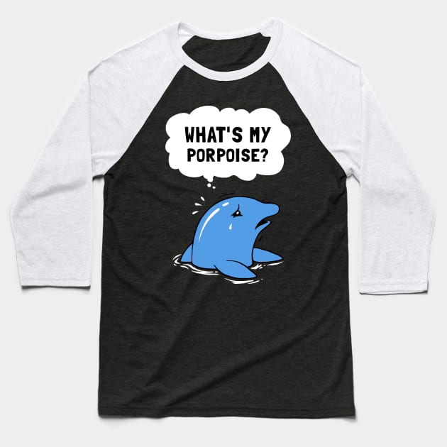 What's My Porpoise? Baseball T-Shirt by dumbshirts